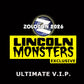 ZOLOCON 2026 ULTIMATE V.I.P. PASS— LINCOLN MONSTERS EXCLUSIVE