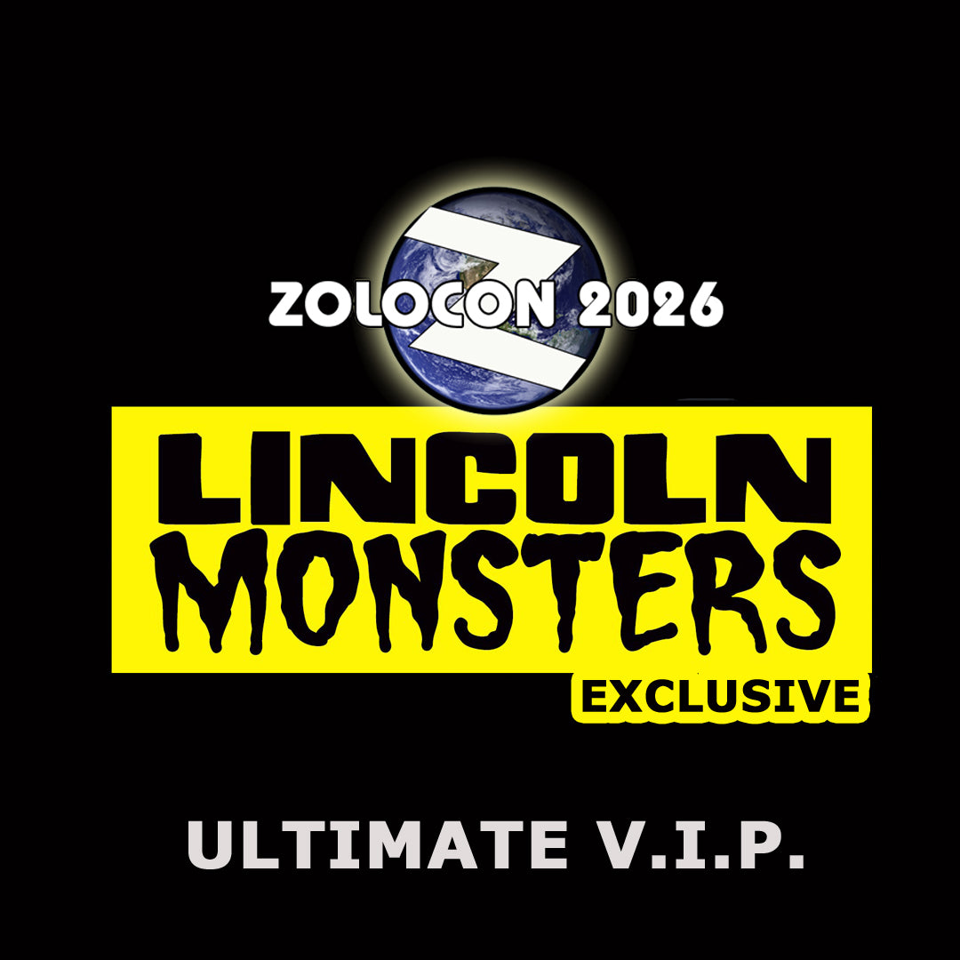 ZOLOCON 2026 ULTIMATE V.I.P. PASS— LINCOLN MONSTERS EXCLUSIVE